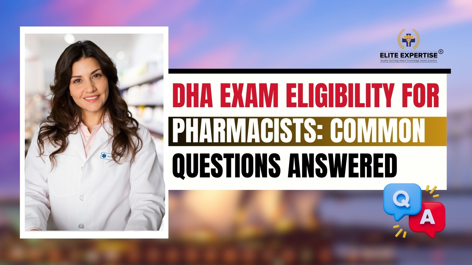 DHA Exam Eligibility for Pharmacists: Common Questions Answered